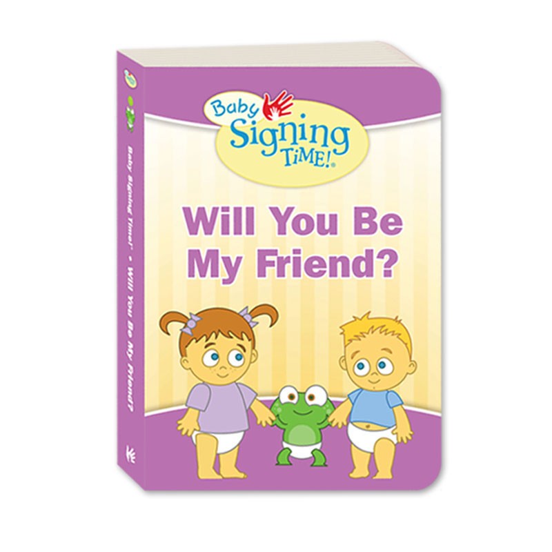 Baby Signing Time! Book 4: Will You Be My Friend?